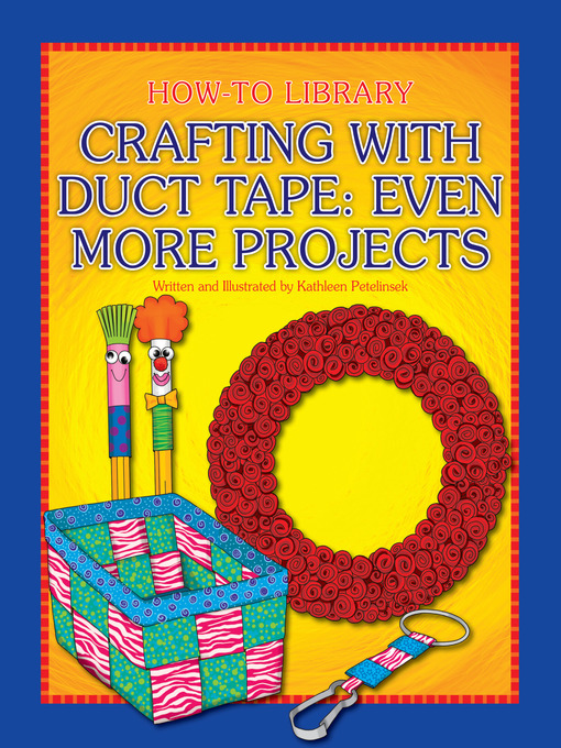 Title details for Crafting with Duct Tape by Kathleen Petelinsek - Available